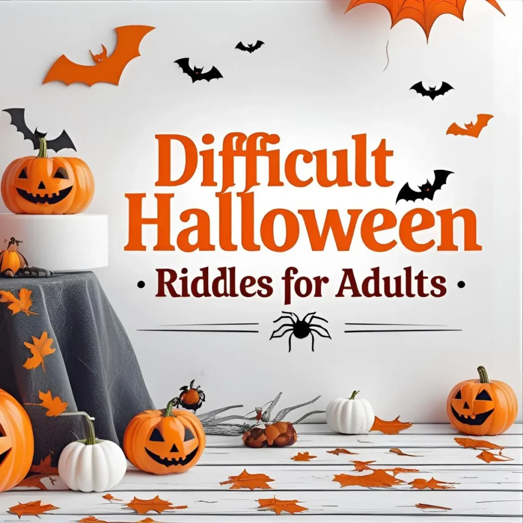 Difficult Halloween Riddles for Adults