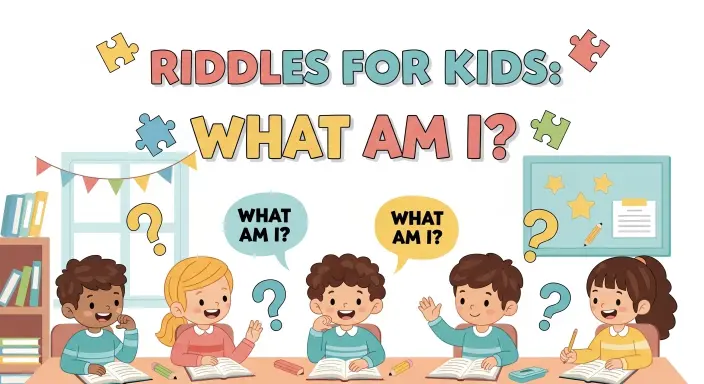 Riddles for Kids What Am I
