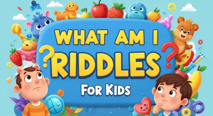 What Am I Riddles for Kids