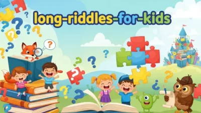 Long Riddles for Kids