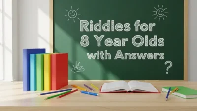 Riddles for 8 Year Olds with Answers