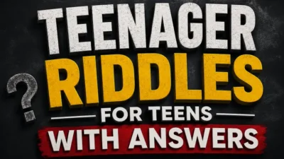 Teenager Riddles for Teens with Answers