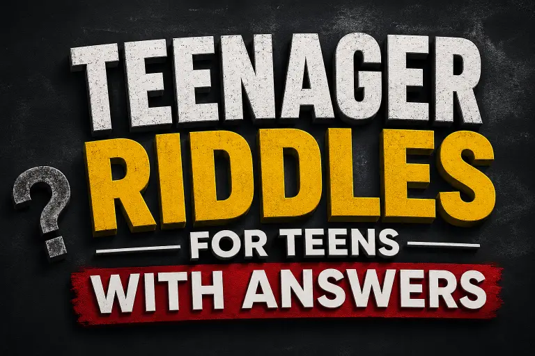 Teenager Riddles for Teens with Answers